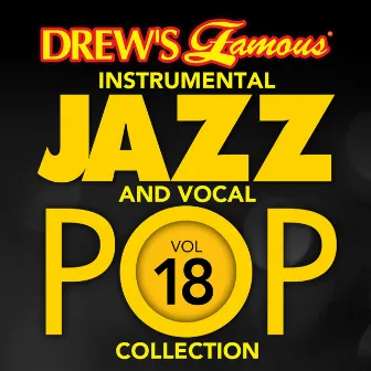 Drew's Famous Instrumental Jazz And Vocal Pop Collection (Vol. 18) by The Hit Crew