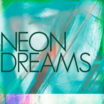 Neon Dreams by Pete Glenister