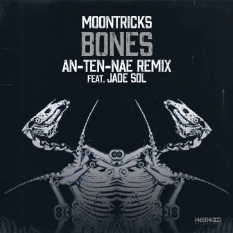 Bones (an-Ten-Nae Remix) by Moontricks