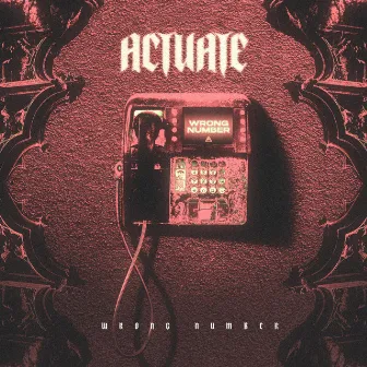 WRONG NUMBER by ACTUATE