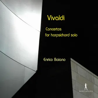 Vivaldi: Concertos for harpsichord solo (Ann Dawson's book) by Enrico Baiano