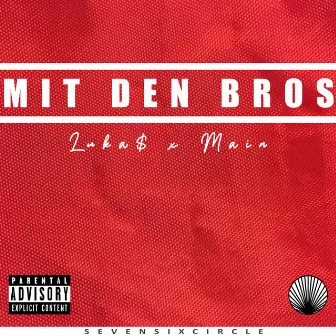 Mit den Bros by Luka$