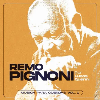 Música para Cuerdas, Vol.1: Remo Pignoni by Lucas Querini