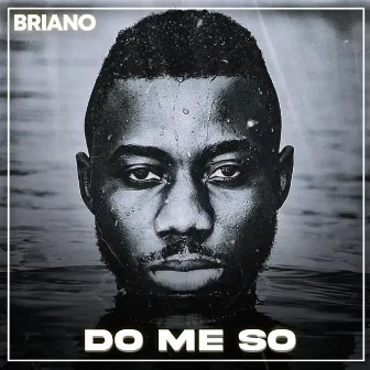 Do Me So by Briano