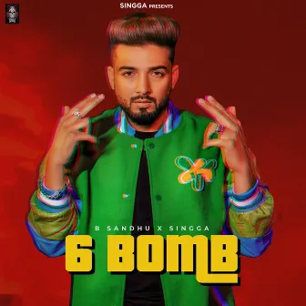 6 BOMB by B SANDHU