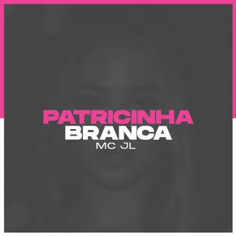 Patricinha Branca by JL Trap