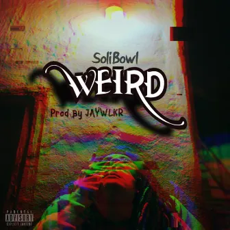 WEIRD by Solibowl