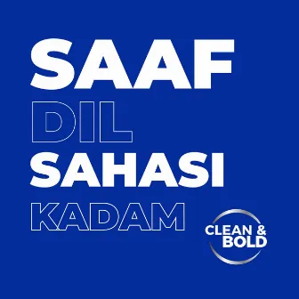 Saaf Dil Sahasi Kadam by Clean