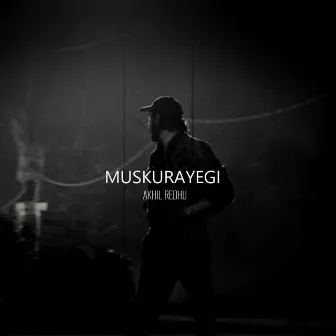 Muskurayegi by Akhil Redhu