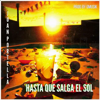 Hasta Que Salga el Sol by Juan Portella