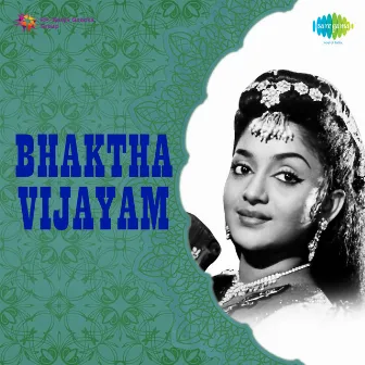 Bhaktha Vijayam (Original Motion Picture Soundtrack) by Arudra