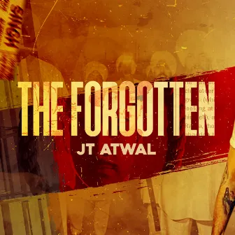 The Forgotten (Tribute to Shaheeds) by JT Atwal