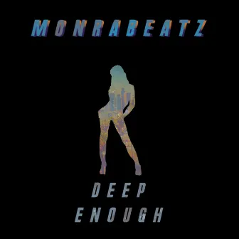 Deep Enough by Monrabeatz