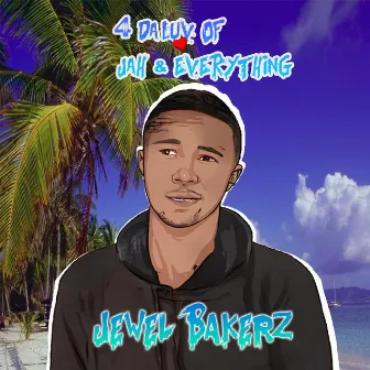 4 da Luv of Jah & Everything by Jewel Bakerz