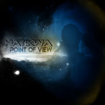 Point of View by Hatikwa