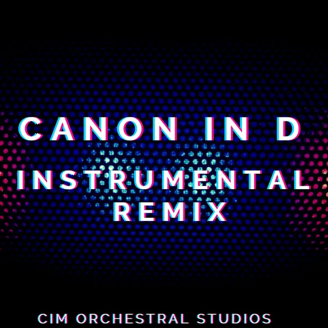 Canon in D - Instrumental Remix