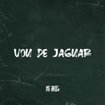 Vou de Jaguar by Mc Jeff do Bella