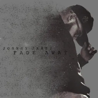 Fade Away by Johnny James