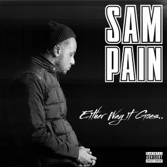 Either Way It Goes by Sam Pain