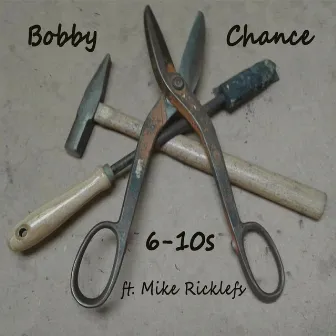 6-10s by Bobby Chance