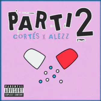 Parti 2 by CORTÉS