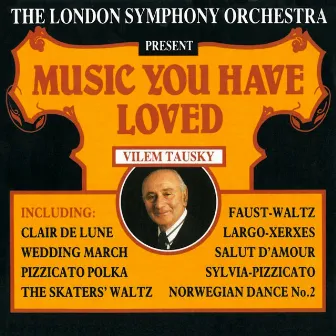 Music You Have Loved by Vilem Tausky