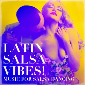 Latin Salsa Vibes! - Music For Salsa Dancing by Unknown Artist