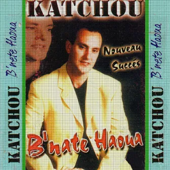 B'nate houa by Katchou