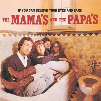 If You Can Believe Your Eyes & Ears by The Mamas & The Papas