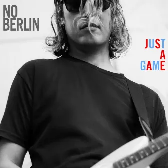 Just A Game by No Berlin