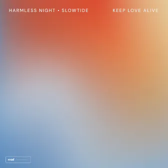 Keep Love Alive by Slowtide