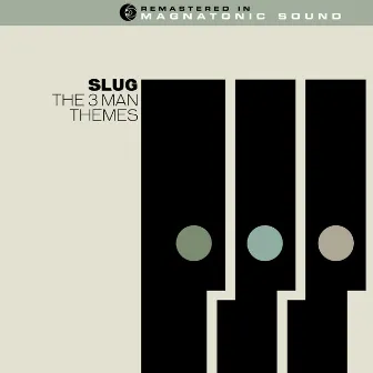 The 3 Man Themes by Slug