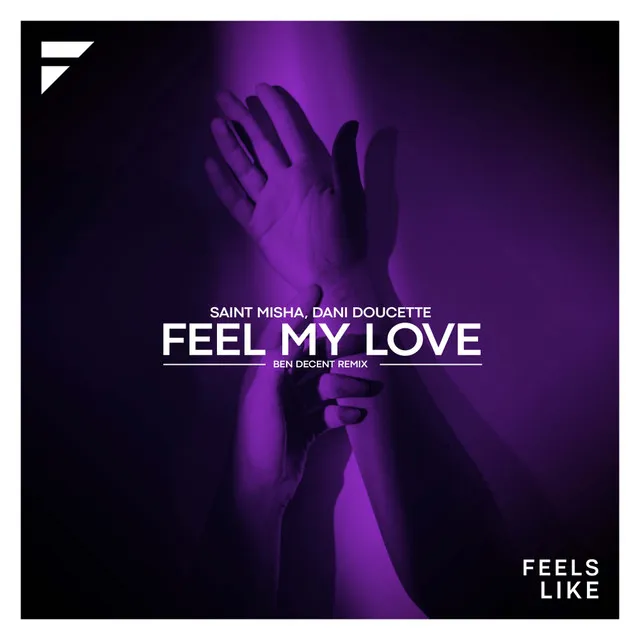 Feel My Love - Ben Decent Remix