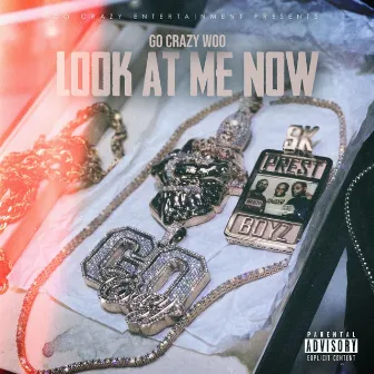 Look At Me Now by Go Crazy Woo