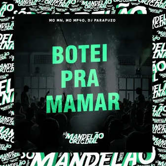 Botei pra Mamar by MC MP40