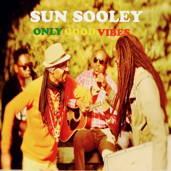 Only Good Vibes by Sun Sooley