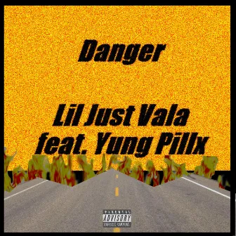 Danger by Lil Just Vala