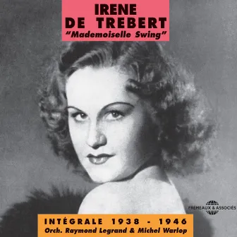 Irène de Trébert Mademoiselle Swing 1938-1946 by Irène De Trébert