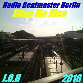 Slice Me Nice by Radio Beatmaster Berlin