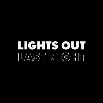 Lights Out by Last Night