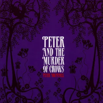 Peter and the Murder of Crows by Peter Bruntnell