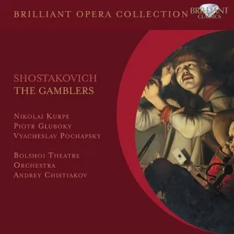 Shostakovich: The Gamblers by Andrey Chistiakov