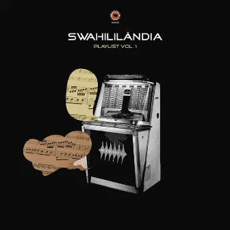 SWAHILILÂNDIA PLAYLIST, VOL.1 by Damani Van Dunem