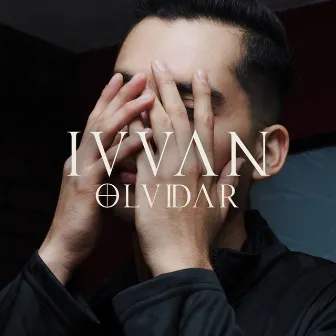 Olvidar by Ivvan