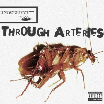 Last Resort by Through Arteries