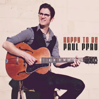 Happy to Be by Paul Pfau