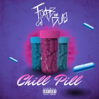 Chill Pill by Fab The Duo