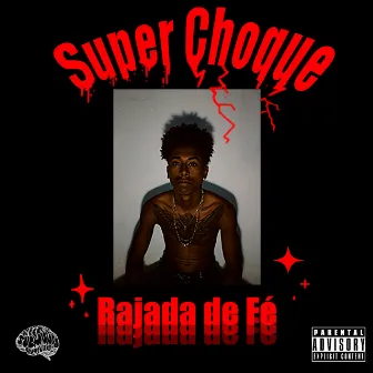 Rajada de Fé by Super Choque