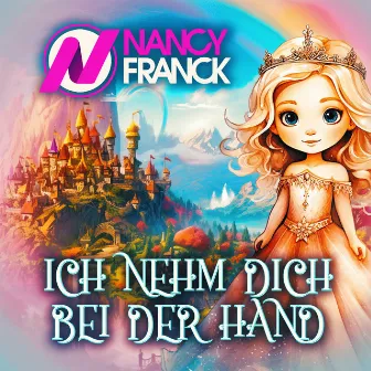 Ich nehm dich bei der Hand by Nancy Franck