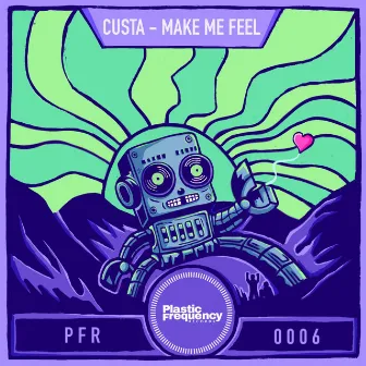 Make Me Feel by Custa